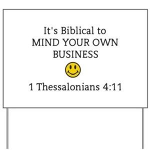 it's Biblical to Mind You Own Business